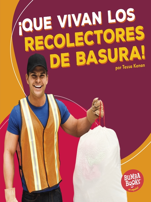 Title details for ¡Que vivan los recolectores de basura! (Hooray for Garbage Collectors!) by Tessa Kenan - Wait list